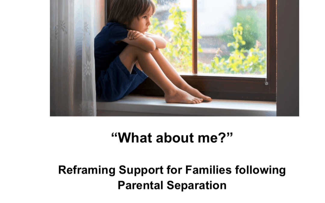 What About Me? Reframing Support for Families following Parental Separation